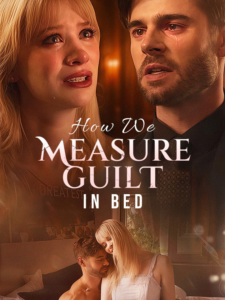 ▶️🎬How We Mearsure Guilt In Bed She’s ex is hiding a secret... a five-year-old little girl with his eyes. Was it betrayal—or sacrifice? #acting #tvshow #foryou #drama #miniseries #movie #love #film #dreameshort #MustWatch #tvdrama #edits #romance
