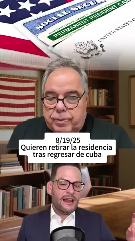 Quieren retirar la residencia tras regresar de cuba #regresaracuba #cubanos #ajustecubano #migrantescubanos #abogadodeinmigracion #cuba #emigran2 #trump #news #maga #fyp #foryou #foryoupage #fypシ #tiktok #storytime #tiktok #viral #greenscreen #tariff #breakingnews #elon #elonmusk #BreakingNews #usa_tiktok #usa #America #TikTokScenesContest