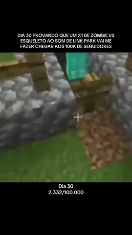Dia 30 - 2.332/100.000 Todos Os Dias X1 de Zombie Vs Esqueleto no MINECRAFT #Minecraft #zombie #esqueleto #x1 #linkpark