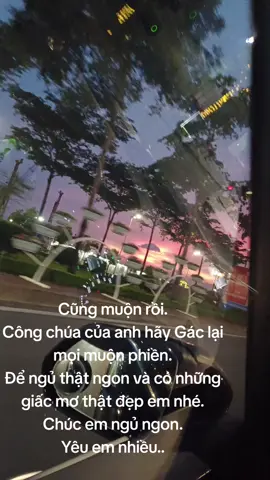 Cũng muộn rồi. Công chúa của anh hãy Gác lại mọi muộn phiền. Để ngủ thật ngon và có những giấc mơ thật đẹp em nhé. Chúc em ngủ ngon. Yêu em nhiều..#tamtrang #nhoem #neu #xuhuong #tinhyeu 