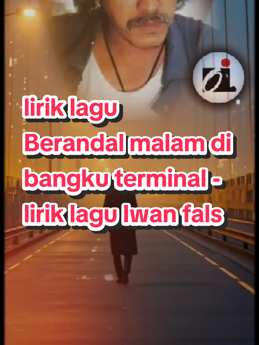 lirik lagu  Berandal malam di bangku terminal - lirik lagu Iwan fals  #iwanfals #liriklagu #randomvideo #music #iwanfalsvideo 