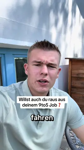 Willst auch du raus aus deinem 9to5 Job❓