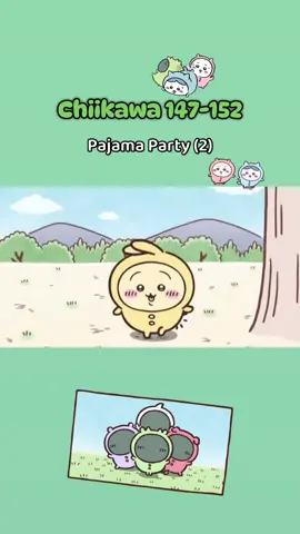 CHIIKAWA EP 147-152  Nhóm Chiikawa tham gia Pajama Party với tư cách là thành viên tạm thời, mọi chuyện liệu có suôn sẻ?? 🐰🐹🐱 #ちいかわ #chiikawa #hachiware #usagi #cuteanime 