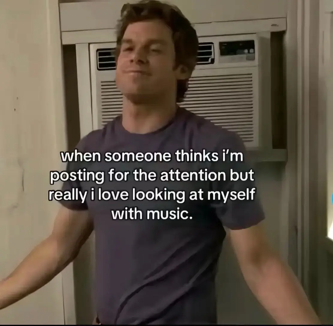 I could stare at myself all day 