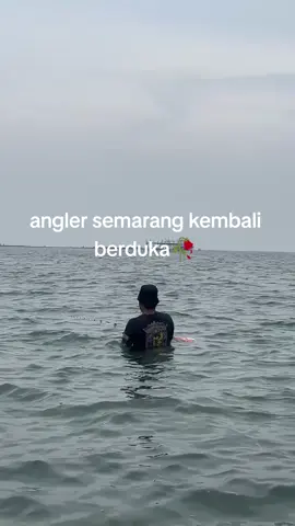 dunia mancing semarang berduka🥀#dammerahsemarang #pelabuhantanjungmassemarang🚢 #semarang24jam 