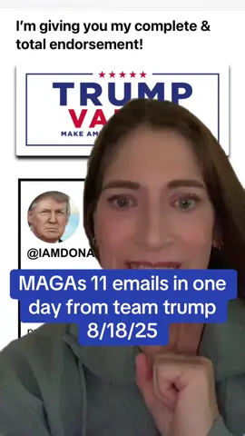 8/19/25 undercover in maga here are 11 emails from team trump from one single day!!!  #foryou #fyp #fy #fypシ゚viral #trump 