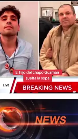 El hijo del Chapo Guzman suelta la sopa #breakingnews #chapogusman🇲🇽 #usa #flypシ #fyp 