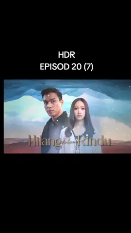 #traciesinidol #hilangdalamrindu #hdr #hilang #episode20 