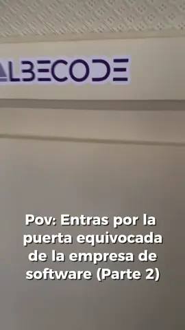 POV: Entras por la puerta equivocada de la empresa de Software (Parte 2🤣) . . . . . . . . #emprendimiento #humor #fyp #foryou 