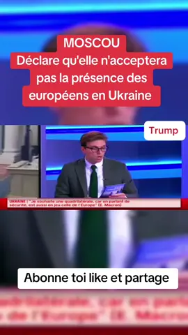 Moscou déclare qu'elle n'acceptera jamais la présence militaire européenne en Ukraine. #moscou#zelensky #ukraine #poutine #paix 