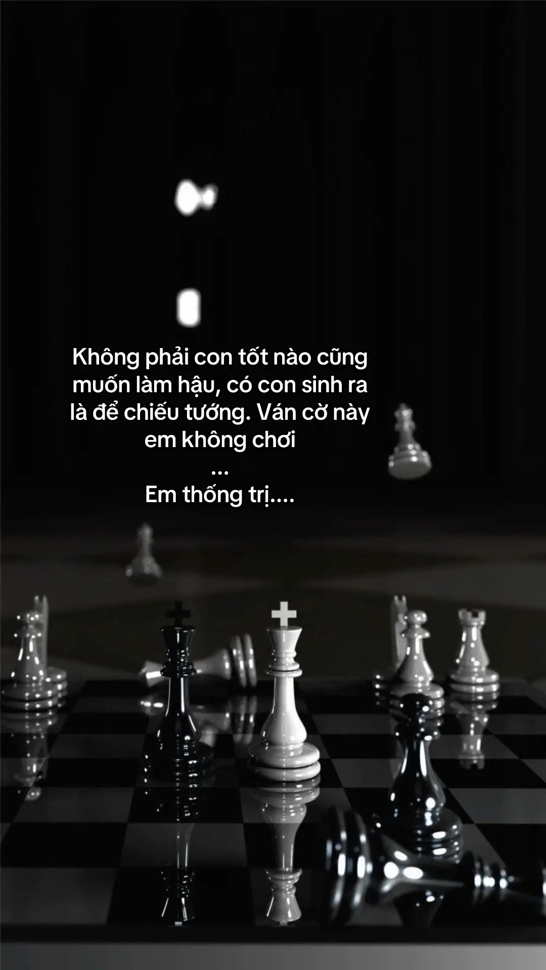 Không phải con tốt nào cũng muốn làm hậu, có con sinh ra là để chiếu tướng. Ván cờ này em không chơi... Em thống trị.... #nhatkychualanh #độnglựccuộcsống #phunukhichat #phunuhienđai #captionhay 
