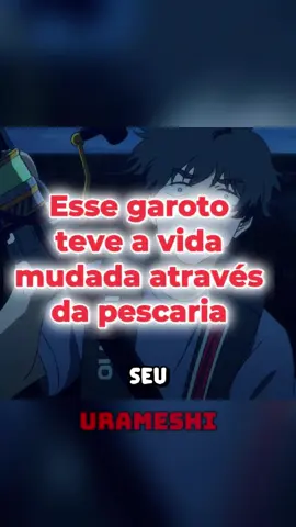 Esse garoto aprendeu a pescar... #anime #otaku #fyp
