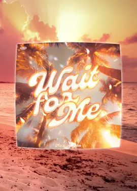 MXZI X DJ YUKU - WAIT FOR ME 29TH l Edited by @mewfy #fyp #afrobeat ##waitforme##newmusic##newtrend