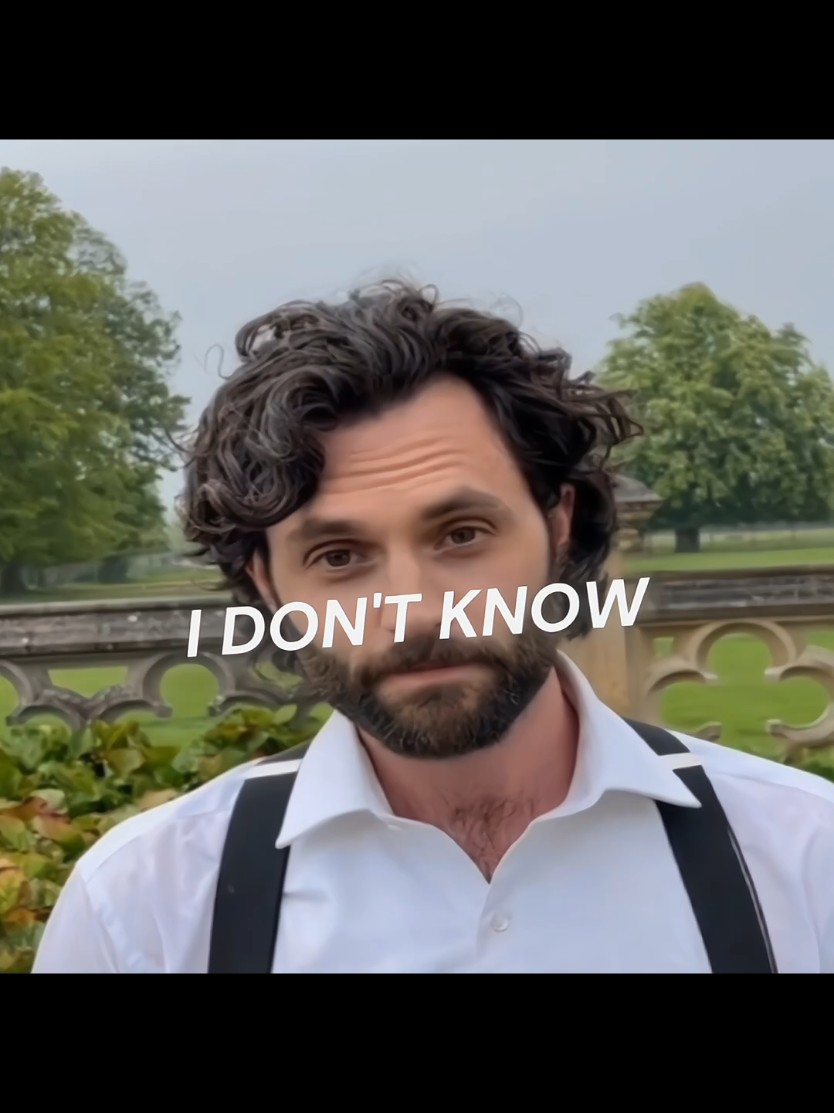 I don't know. || #you #younetflix #joegoldberg #pennbadgley #s4you  —————————————— @รє۷เ @glo8ss @𝙉𝙖𝙩𝙝𝙖𝙣 @𝐂𝐎𝐋𝐄.𝐅𝐒𝐗 @Harmony ✧ @𝐀𝐒𝐓𝐑𝐀 𖣂 @beekey @will bettelheim @𝐒𝐓𝐑𝐈𝐂𝐊𝐋𝐀𝐍𝐃 @Anna 💜 @𝑬𝑳𝑳𝑺 @𝓕𝓪𝓷.𝓼𝓮✓ @imago.aep @MaherNite @Maurice 9⁹9 𖣂 @morgan.ccp @𝐌𝐀𝐑𝐂𝐎 @𝐒𝐢𝐦𝐨𝐧𝐄𝐝𝐢𝐭𝐬 @✩Jo_edits✩ 