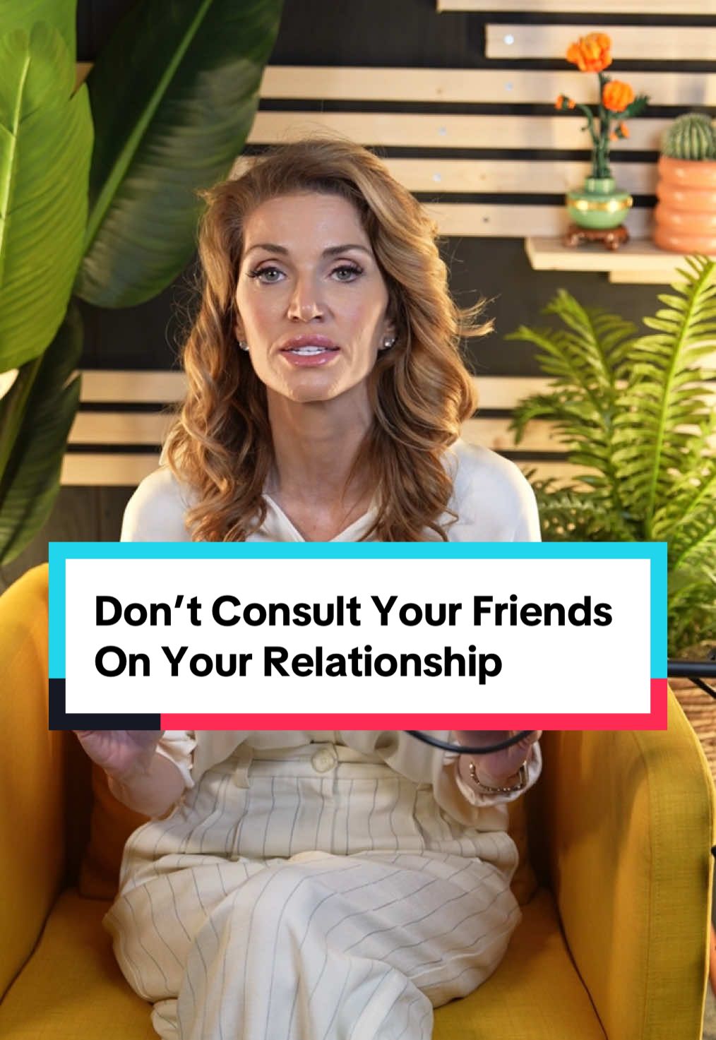 Don’t Consult Your Friends On Your Relationship