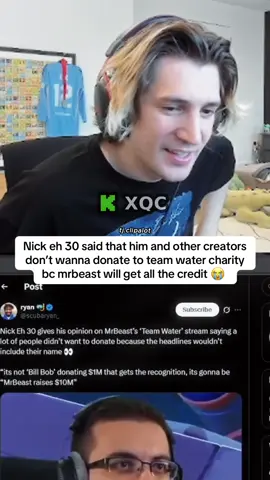 Nick eh 30 said that him and other creators don’t wanna donate to team water charity bc mrbeast will get all the credit 😭  #xqc 