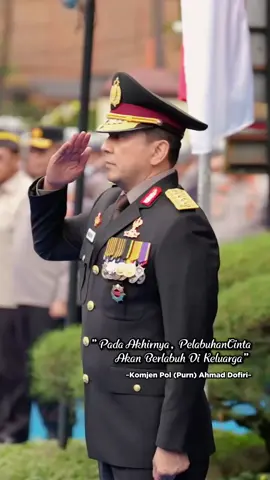 Pada akhirnya, Pelabuhan cinta itu akan berlabuh di keluarga  Komjen Pol (P) Drs. Ahmad Dofiri, M.Si. 19 Agustus 2025 #ahmaddofiri #komjenpolahmaddofiri #polripresisi #polri #fyp 