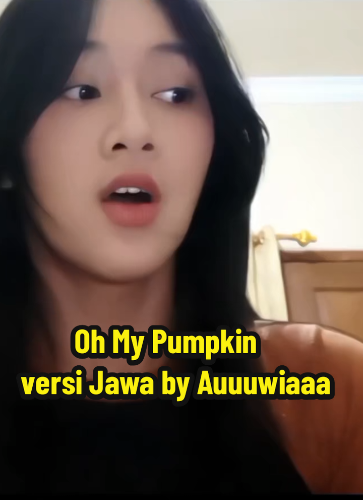 walah mbuh, Oh My Pumpkin versi jawa by Auuwiaa #jkt48 #oh_my_pumpkin #auwiajkt48 