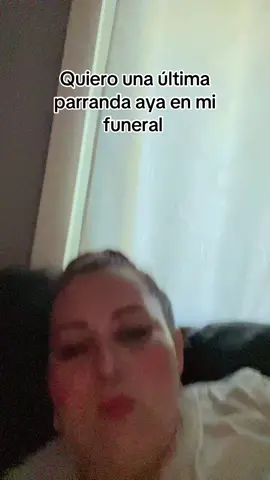 Quiero una última parranda aya por mi funeral y que me despidan con honor 🦋🦋fffyyypppp####en#para#tiiiiiii####
