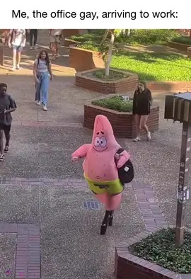 showing up to do nothing but distract my coworkers, gossip & be the gay personality hire 💅🏼 #gaytiktok #patrickstar  #spongebob #lgbtqtiktok      