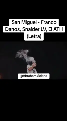 San Miguel - Franco Danós, Snaider LV, El ATH (Letra)#SANMIGUELFRANCODANOS #SNAIDERLV #ATH #FRANCODANOS #LMA 