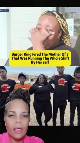 Burger king fired the mother of three that basically ran their whole store by herself. Because she couldn't find a babysitter, and it was late for work.A few times#fyp #burgerking #mother #fastfood #s