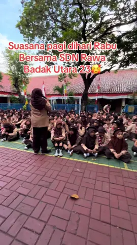 #tiktok🥰 #Suasana pagi dihari Rabu bersama SDN Rawa Badak Utara 23🥰🔥
