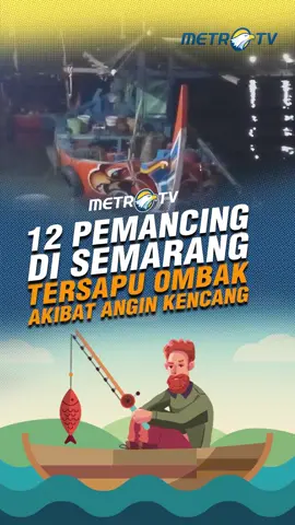 12 Pemancing di Dam Merah Perairan Tanjung Emas Semarang tersapu ombak akibat diterjang angin kencang, 7 terselamatkan, 2 dinyatakan meninggal, sementara 3 masih dalam pencarian. #MetroTV #tiktokberita #metrotv #beritaterkini #viral #fyp #semarang #pemancing #mancing #ombak