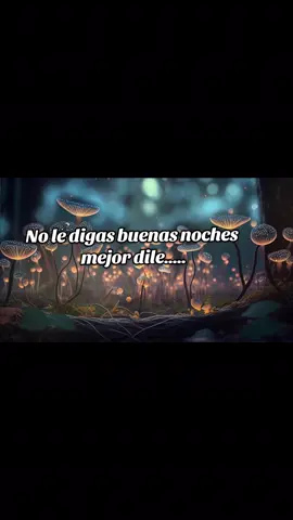 no le digas buenas noches mejor dile esto😘👉#buenasnoches #Love #foryou #parati #frasesdeamor 
