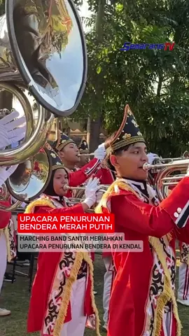 Upacara Penurunan Bendera Merah Putih Marching Band Santri Meriahkan Upacara Penurunan Bendera Di Kendal Upacara penurunan bendera dalam rangka HUT Ke-80 Republik Indonesia di Kabupaten Kendal berjalan khidmat dan meriah. Uniknya upacara penurunan bendera juga dimeriahkan dengan penampilan marching band santri. Semarang TV #fyp