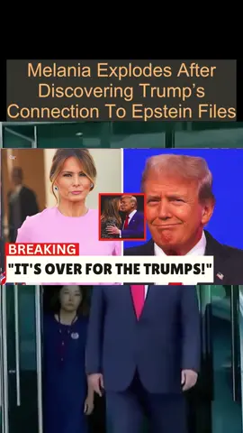 Melania Explodes After Discovering Trump’s Connection To Epstein Files