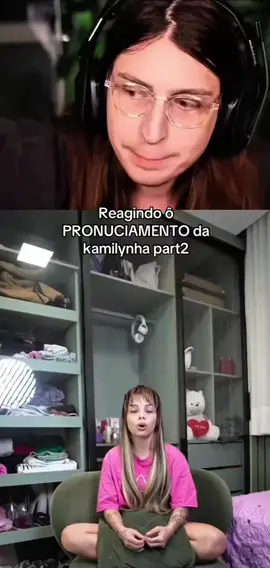 reagindo ao pronunciamento da Kamilynha 