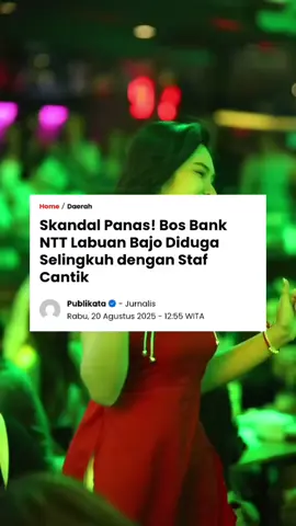 Boss Bank NTT Diduga Selingkuh #labuanbajoindonesia #manggarai_flores_ntt #fyppppppppppppppppppppppp #fypage #M 