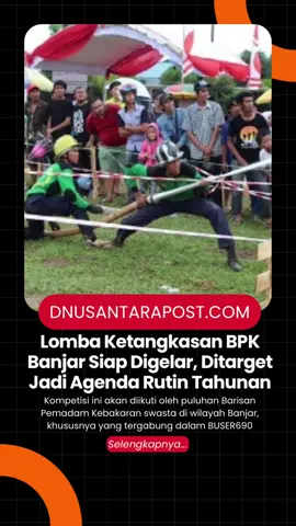 Dinas Pemadam Kebakaran dan Penyelamatan (DPKP) Kabupaten Banjar berencana menggelar lomba ketangkasan pemadam kebakaran dalam rangka memperingati Hari Jadi Kabupaten Banjar ke-75 sekaligus memeriahkan HUT ke-80 Kemerdekaan Republik Indonesia. Kompetisi ini akan diikuti oleh puluhan Barisan Pemadam Kebakaran (BPK) swasta di wilayah Banjar, khususnya yang tergabung dalam organisasi Bumi Selamat Rescue (BUSER690). Baca berita lengkapnya di website dnusantarapost.com berjudul: Lomba Ketangkasan BPK Banjar Siap Digelar, Ditarget Jadi Agenda Rutin Tahunan https://dnusantarapost.com/2025/08/19/lomba-ketangkasan-bpk-banjar-siap-digelar-ditarget-jadi-agenda-rutin-tahunan/ #dinamikanusantarapost #kalimantanselatan #banjar #martapura #buser690  
