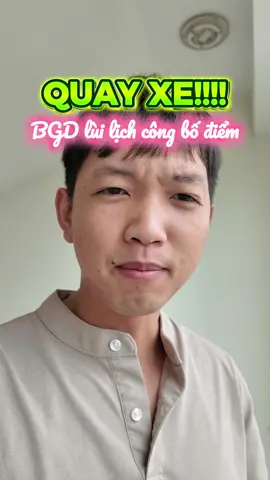 Quay xe. Bộ giáo dục lùi lịch công bố điểm chuẩn, tăng số lần lọc ảo lên #LearnOnTikTok #vulaci #EduTok #education #2k7 