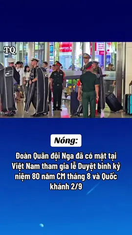 Đoàn Quân đội Nga đã đến VN #a day roi #xuhuongtiktok 