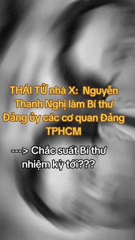 #CapCut Ông Nguyễn Thanh Nghị làm Bí thư Đảng ủy các cơ quan Đảng TP.HCM...#nguyenthanhnghi 
