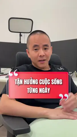 Tận hưởng cuộc sống từng ngày #masteranhduc #caunoihay #viral #xuhuongg #sach 