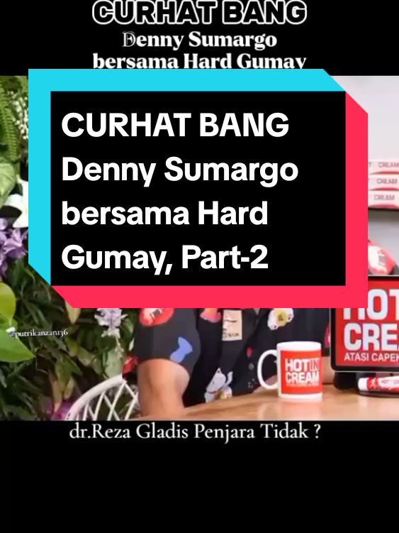 Curhat Bang Denny Sumargo bersama Hard Gumay#curhatbangdennysumargo #dennysumargo #hardgumay 