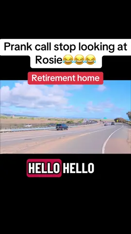 Prank call stop looking at Rosie. Retirement home 
