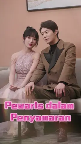 Pewaris Dalam Penyamaran  #Drama #ChinneseDrama #DramaChina #Dracin #DramaAsia 