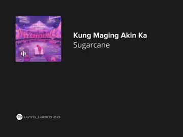kung maging akin ka // sugarcane #sugarcane #kungmagingakinka #lyrics #fyp 