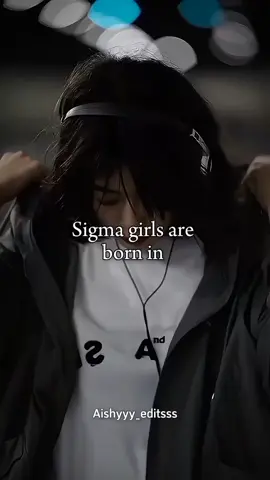 sigma girls are born in 🖤🌷#tiktokviralvideo #aishyy_editss #likes #follow #comments 