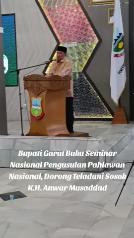 ‎*Bupati Garut Buka Seminar Nasional Pengusulan Pahlawan Nasional, Dorong Teladani Sosok K.H. Anwar Musaddad* ‎#pahlawan #nasional #garut #viral #pyp 