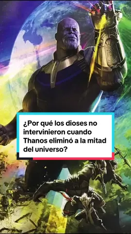 ¿Por qué los dioses no intervinieron cuando Thanos eliminó a la mitad del universo? #fyp #foryou #foryoupage #marvel #marvelmovie #scifi #thanos #celestials