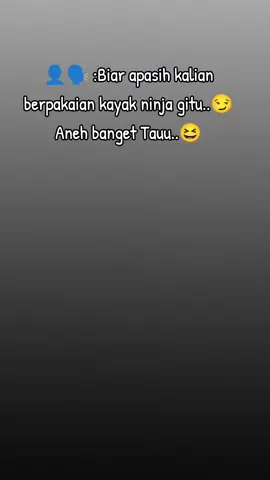 Biar apa..?? Biarin 😌