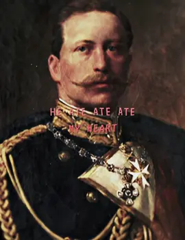 Dona’s lucky I wasn’t born 166 years ago☺️ || cc adorxfv #kaiserwilhelm #lvefxv #fyp #germanempire #wilhelmii  Kaiser Wilhelm II 