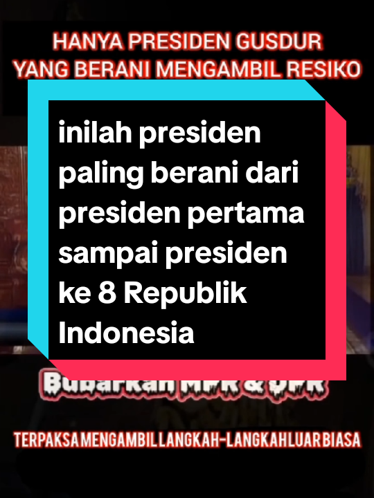 inilah Presiden paling berani dari presiden pertama sampai presiden ke 8 Republik Indonesia  #fypシ゚viral #viral #kelik_ketitik #indonesia #netizen 