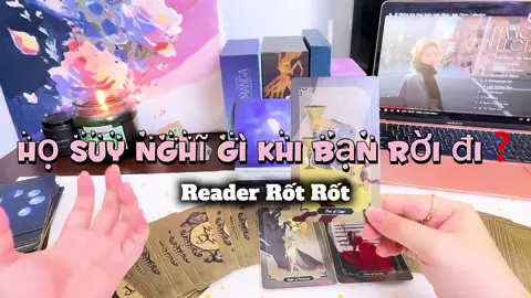 Họ nghĩ gì khi bạn rời đi❓ #readerrotrot #tarot #traibaichung #loikhuyentinhcam #traibaitinhyeu 