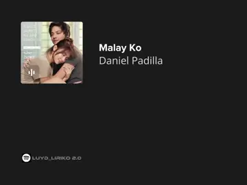 malay ko // daniel padilla #danielpadilla #malayko #lyrics #fyp 